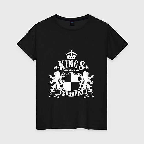 Женская футболка Kings are born in February / Черный – фото 1