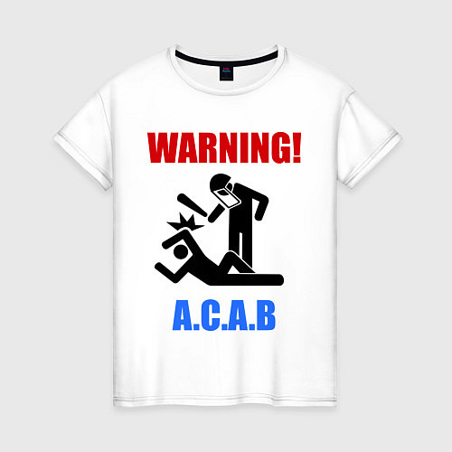 Женская футболка Warning A.C.A.B / Белый – фото 1