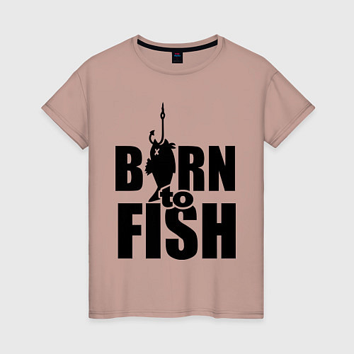 Женская футболка Born to fish / Пыльно-розовый – фото 1