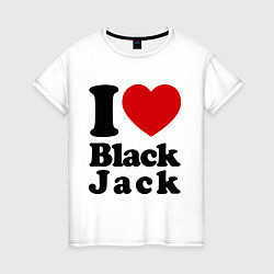 Женская футболка I love black jack