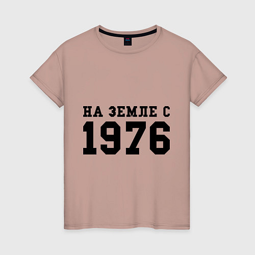 Женская футболка На Земле с 1976 / Пыльно-розовый – фото 1