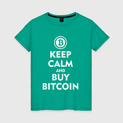 Футболка хлопковая женская Keep Calm & Buy Bitcoin, цвет: зеленый