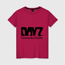 Футболка хлопковая женская DayZ: Slay Survive, цвет: маджента