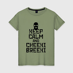 Женская футболка Keep Calm & Cheeki Breeki