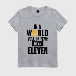 Женская футболка Be A Eleven