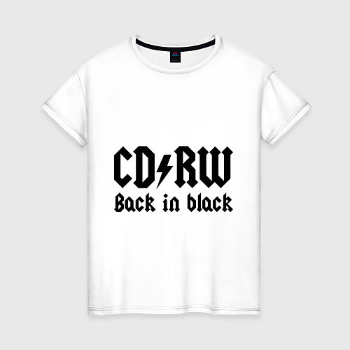 Женская футболка CD RW - Back in black / Белый – фото 1