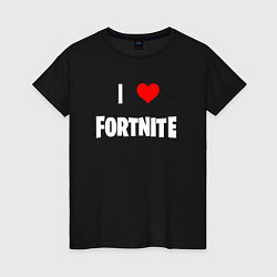 Футболка хлопковая женская I love Fortnite, цвет: черный