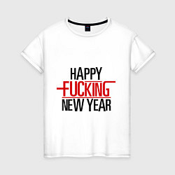 Футболка хлопковая женская Happy fucking New Year, цвет: белый