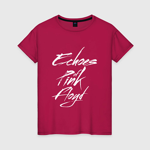 Женская футболка Echoes of Pink Floyd / Маджента – фото 1