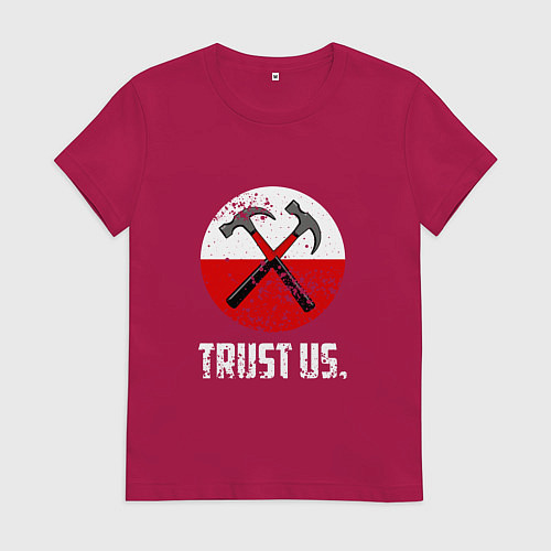 Женская футболка Trust us / Маджента – фото 1