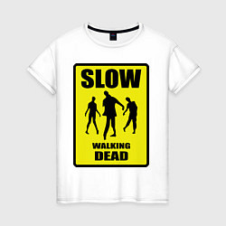 Женская футболка Slow walking dead