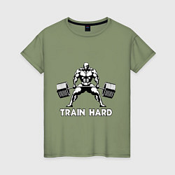 Футболка хлопковая женская Train hard тренируйся усердно, цвет: авокадо