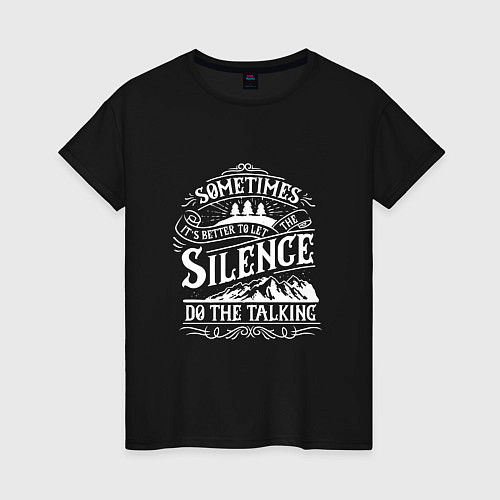 Женская футболка Silence do the talking / Черный – фото 1