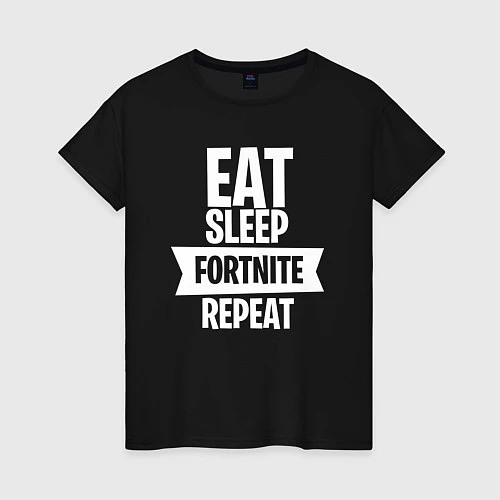 Женская футболка Eat Sleep Fortnite Repeat / Черный – фото 1