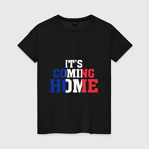 Женская футболка France: I'ts coming home / Черный – фото 1