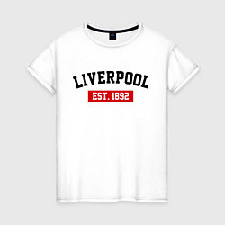 Футболка хлопковая женская FC Liverpool Est. 1892, цвет: белый