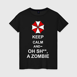 Футболка хлопковая женская Keep Calm & Oh Sh**, A Zombie, цвет: черный