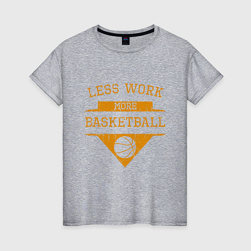 Женская футболка Less work more Basketball / Меланж – фото 1