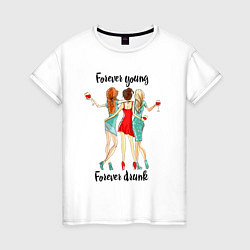 Женская футболка Forever young & drunk