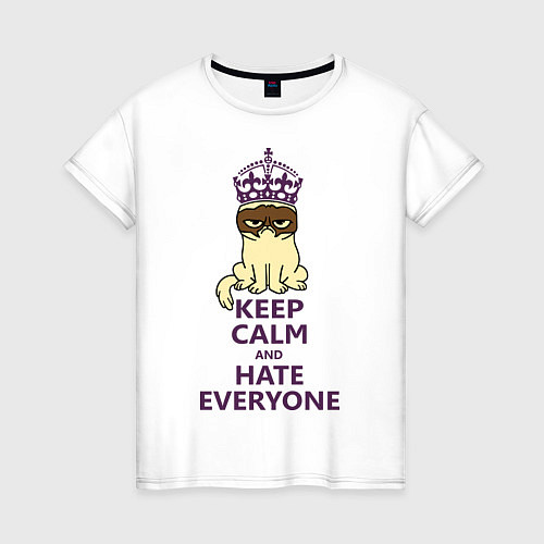 Женская футболка Keep Calm & Hate Everyone / Белый – фото 1