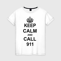 Женская футболка Keep Calm & Call 911