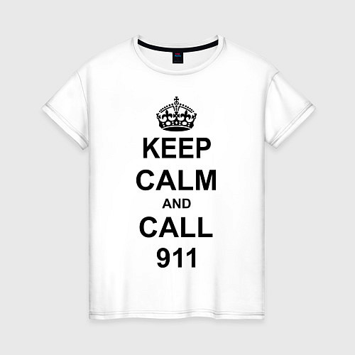 Женская футболка Keep Calm & Call 911 / Белый – фото 1