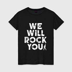 Женская футболка We Wil Rock You