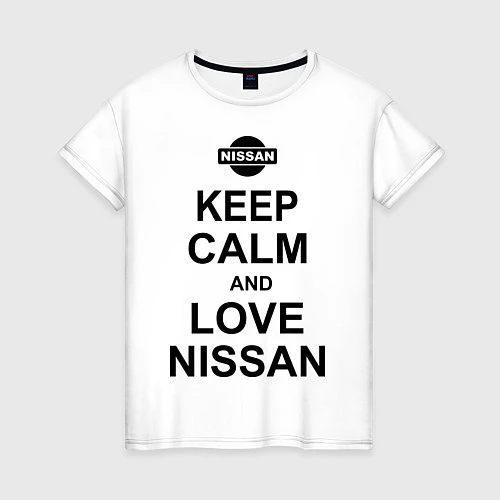 Женская футболка Keep Calm & Love Nissan / Белый – фото 1