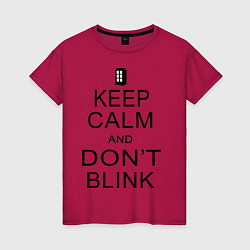 Женская футболка Keep Calm & Don't Blink