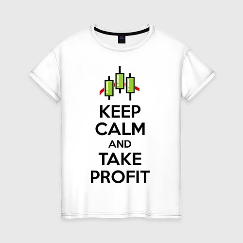 Женская футболка Keep Calm & Take profit / Белый – фото 1