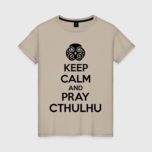 Женская футболка Keep Calm & Pray Cthulhu / Миндальный – фото 1