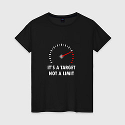 Футболка хлопковая женская It's a target, not a limit, цвет: черный