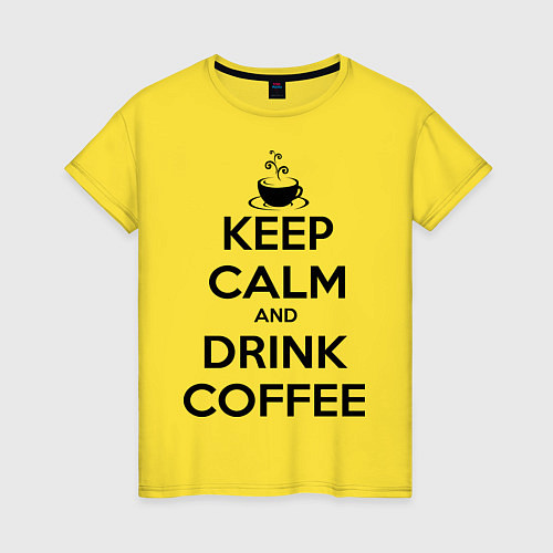 Женская футболка Keep Calm & Drink Coffee / Желтый – фото 1