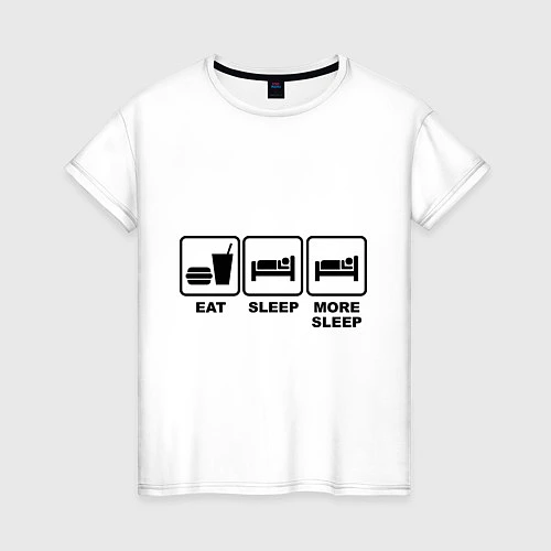 Женская футболка Eat Sleep More sleep / Белый – фото 1