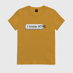 Женская футболка Я знаю HTML
