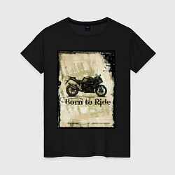 Женская футболка Born to Ride