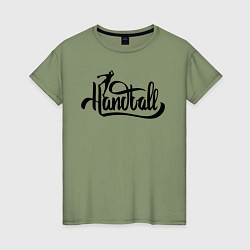 Футболка хлопковая женская Handball lettering, цвет: авокадо