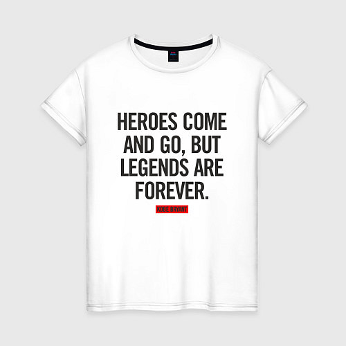 Женская футболка Kobe - Legends Are Forever / Белый – фото 1