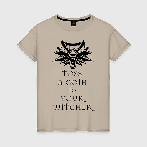 Женская футболка Toss a coin to your witcher / Миндальный – фото 1