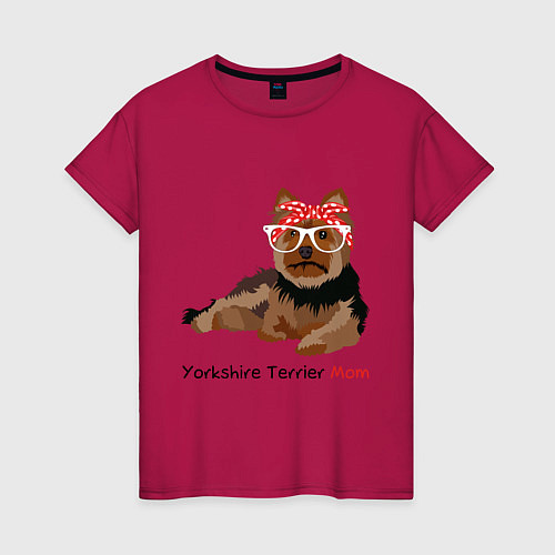 Женская футболка Yorkshire terrier mom / Маджента – фото 1