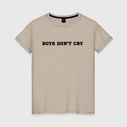 Женская футболка BOYS DON'T CRY