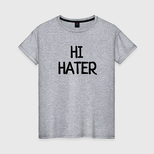 Женская футболка HI HATER BYE HATER / Меланж – фото 1