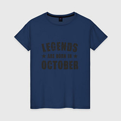 Женская футболка Легенды рождаются в октябре