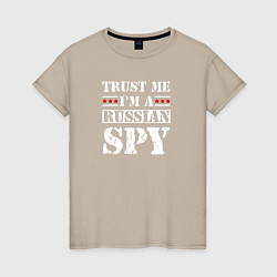 Женская футболка Trust me im a RUSSIAN SPY