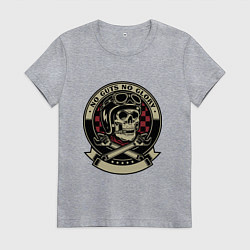 Женская футболка No guts no glory