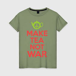 Женская футболка Make tea not war