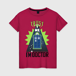 Футболка хлопковая женская Trust me, i'm doctor who, цвет: маджента