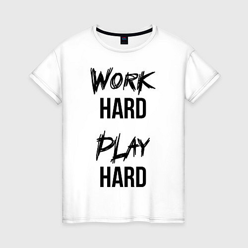 Женская футболка Work hard Play hard / Белый – фото 1