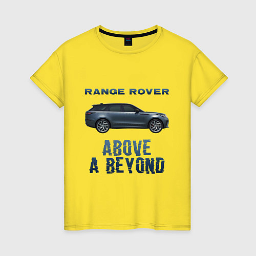 Женская футболка Range Rover Above a Beyond / Желтый – фото 1