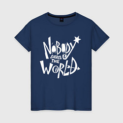 Футболка хлопковая женская Nobody Saves the World, цвет: тёмно-синий
